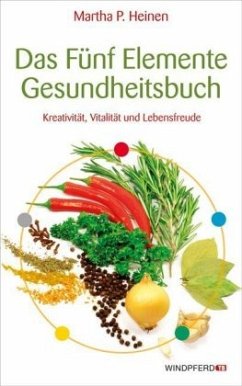 Das Fünf-Elemente-Gesundheitsbuch - Heinen, Martha P.