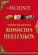 Vadim Tschenzes russisches Heillexikon - Bild 1