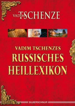 Vadim Tschenzes russisches Heillexikon - Tschenze, Vadim