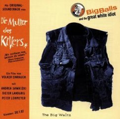 Die Mutter Des Killers/The Big - Big Balls and the great white idiot