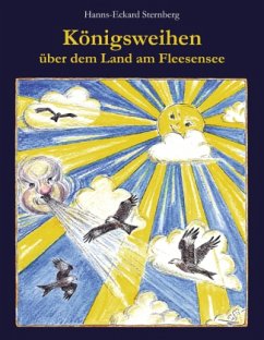 Königsweihen über dem Land am Fleesensee - Sternberg, Hanns-Eckard