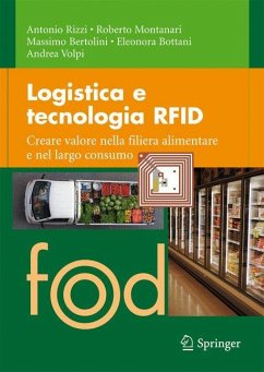 Logistica e tecnologia RFID - Rizzi, Antonio; Montanari, Roberto; Volpi, Andrea; Bottani, Eleonora; Bertolini, Massimo
