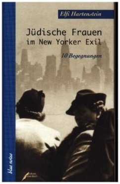 Jüdische Frauen im New Yorker Exil - Hartenstein, Elfi