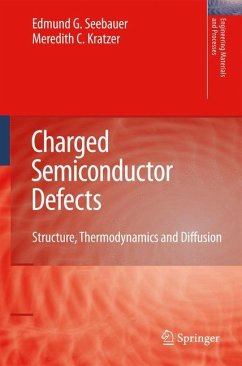 Charged Semiconductor Defects - Seebauer, Edmund G.;Kratzer, Meredith C.