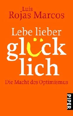 Lebe lieber glücklich - Rojas Marcos, Luis