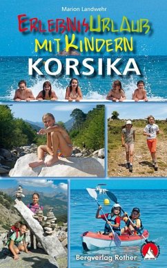 Erlebnisurlaub mit Kindern Korsika - Landwehr, Marion