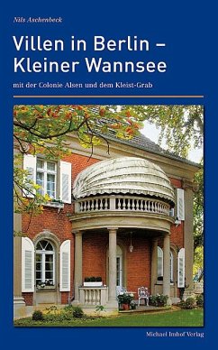 Villen in Berlin  Kleiner Wannsee mit der Colonie Alsen und dem Kleist-Grab - Aschenbeck, Nils