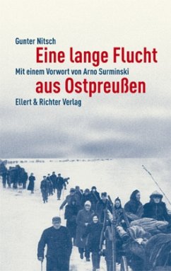 Eine lange Flucht aus Ostpreußen - Nitsch, Gunter