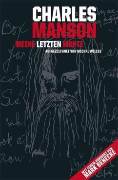 Charles Manson - Meine letzten Worte - Welles, Michal