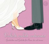 Verliebt, verlobt, verheiratet