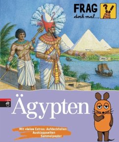Ägypten / Frag doch mal ... die Maus! Die Sachbuchreihe Bd.20