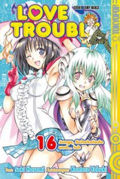 Jungs, Schokolade und ... ich / Love Trouble Bd.16 - Hasemi, Saki;Yabuki, Kentaro