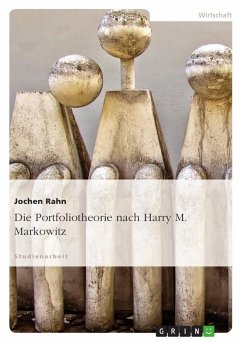 Die Portfoliotheorie nach Harry M. Markowitz - Rahn, Jochen