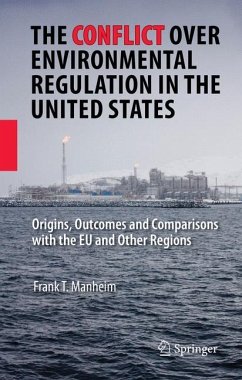 The Conflict Over Environmental Regulation in the United States - Manheim, Frank T.