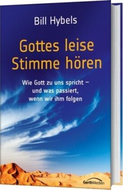 Gottes leise Stimme hören - Hybels, Bill