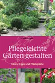 Pflegeleichte Gärten gestalten