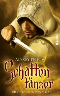 Schattentänzer / Die Chroniken von Siala Bd.3 - Pehov, Alexey