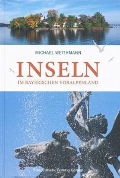 Inseln im Bayerischen Voralpenland - Weithmann, Michael