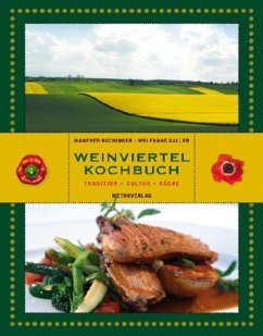 Das Weinviertel-Kochbuch - Buchinger, Manfred; Galler, Wolfgang