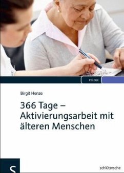 366 Tage - Aktivierungsarbeit mit älteren Menschen - Henze, Birgit