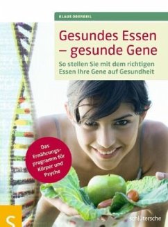 Gesundes Essen - gesunde Gene - Oberbeil, Klaus