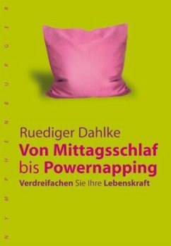 Vom Mittagsschlaf bis Powernapping - Dahlke, Ruediger