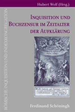 Inquisitionen und Buchzensur im Zeitalter der Aufklärung - Wolf, Hubert