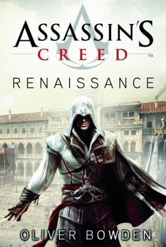 Renaissance / Assassin's Creed Bd.1 - Bowden, Oliver