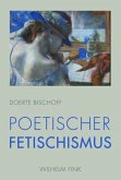 Poetischer Fetischismus