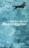 Meereslaunen. Caprichos de mar