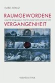 Raumgewordene Vergangenheit