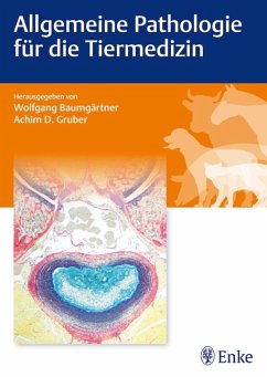 Allgemeine Pathologie für die Tiermedizin von Wolfgang Baumgärtner (Herausgeber), Achim D Gruber (Herausgeber) - Wolfgang Baumgärtner (Herausgeber), Achim D Gruber (Herausgeber)