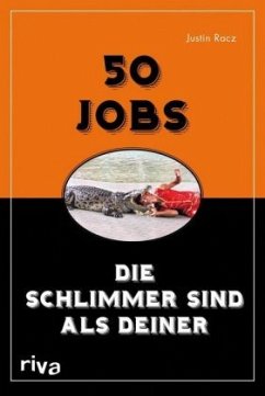 50 Jobs, die schlimmer sind als deiner - Racz, Justin