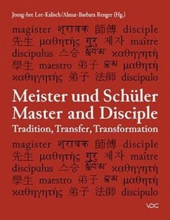 Meister und Schüler / Master and Disciple: Tradition, Transfer, Transformation