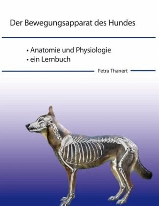 Der Bewegungsapparat des Hundes von Petra Thanert - Fachbuch - bücher.de