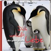 Dich umhüllt die ganz große Liebe Dich umhüllt die ganz große Liebe