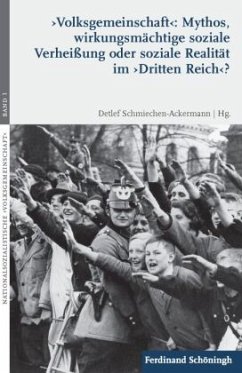 'Volksgemeinschaft': Mythos, wirkungsmächtige soziale Verheißung oder soziale Realität im 'Dritten Reich'? - Schmiechen-Ackermann, Detlef