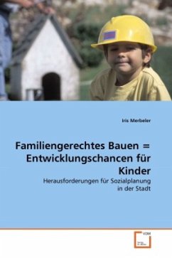 Familiengerechtes Bauen = Entwicklungschancen für Kinder