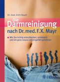 Die Darmreinigung nach Dr. med. F. X. Mayr
