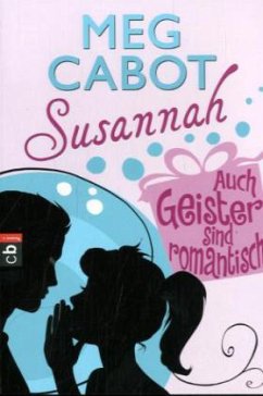 Auch Geister sind romantisch / Susannah Bd.6 - Cabot, Meg