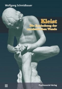 Kleist - Die Entdeckung der narzisstischen Wunde - Schmidbauer, Wolfgang