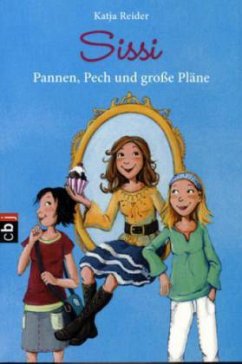 Sissi - Pannen, Pech und große Pläne - Reider, Katja