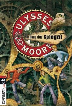 Das Haus der Spiegel / Ulysses Moore Bd.3 (Staffel1 Tl.3)