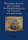 Historia social da Guerra da Independencia en Galicia - Barreiro Fernández, Xosé Ramón