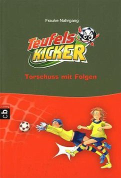 Torschuss mit Folgen / Teufelskicker Bd.5 - Nahrgang, Frauke