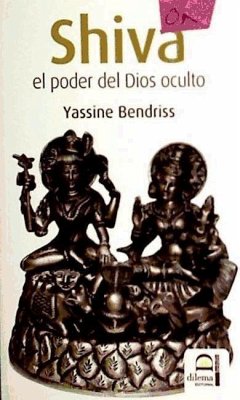 Shiva : el poder del dios oculto - Bendriss, Yassine