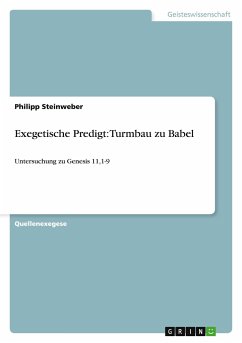 Exegetische Predigt: Turmbau zu Babel - Steinweber, Philipp