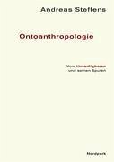 Ontoanthropologie - Steffens, Andreas