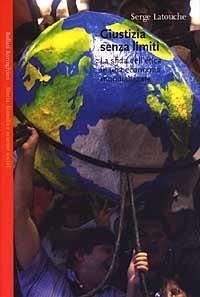 Cover Giustizia senza limiti. La sfida dell'etica in una economia globalizzata