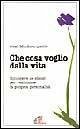Che cosa voglio dalla vita. Conoscere se stessi per realizzare la propria personalità Che cosa voglio dalla vita. Conoscere se stessi per realizzare la propria personalità